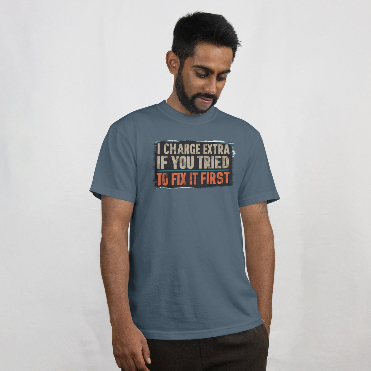 PRE-Order: I Charged Extra if You Tried to Fix it First!