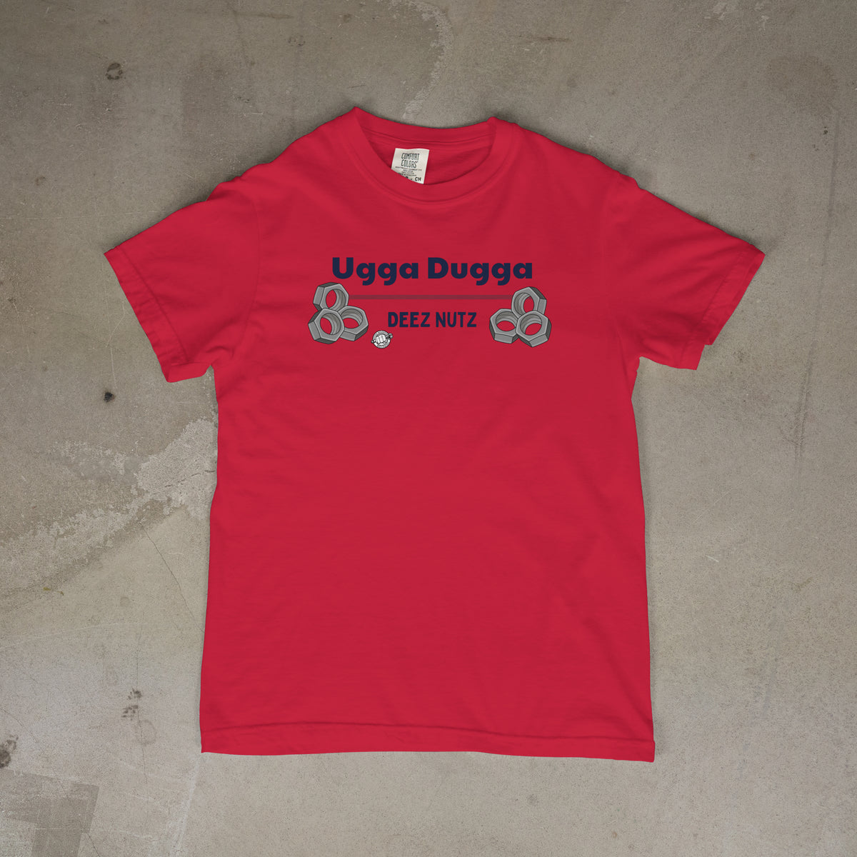 Ugga Dugga Deez Nutz! PRE-Sale!