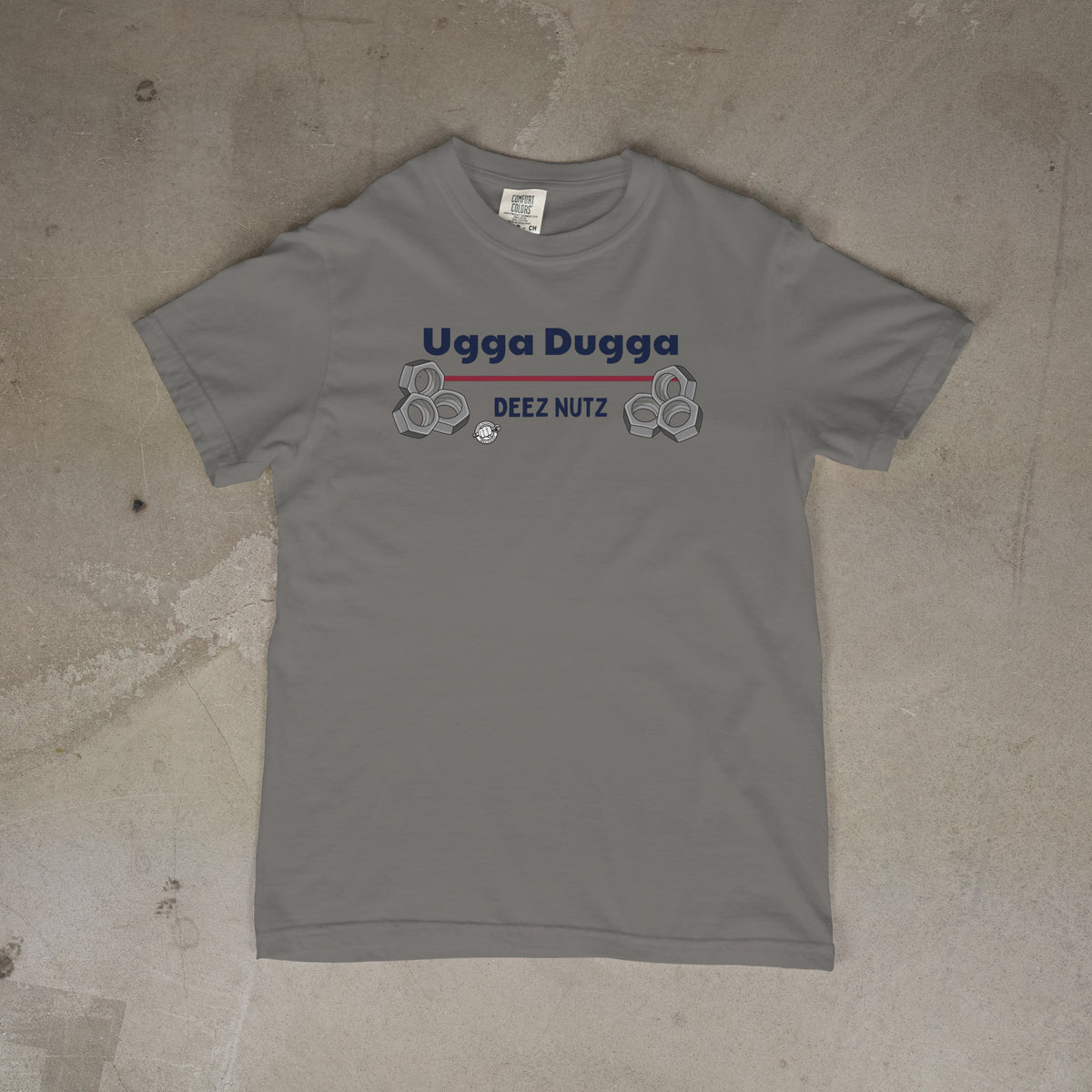 Ugga Dugga Deez Nutz! PRE-Sale!