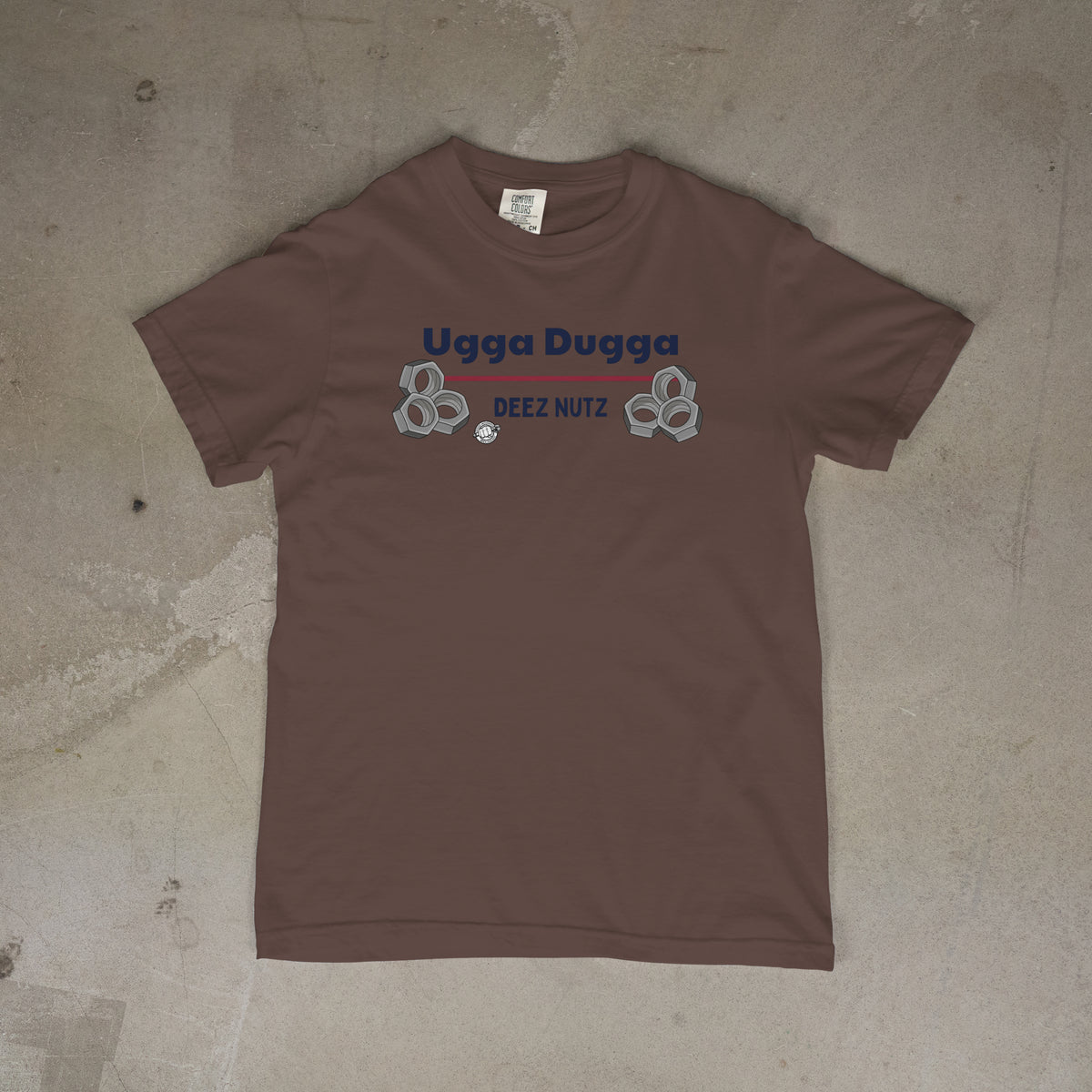 Ugga Dugga Deez Nutz! PRE-Sale!