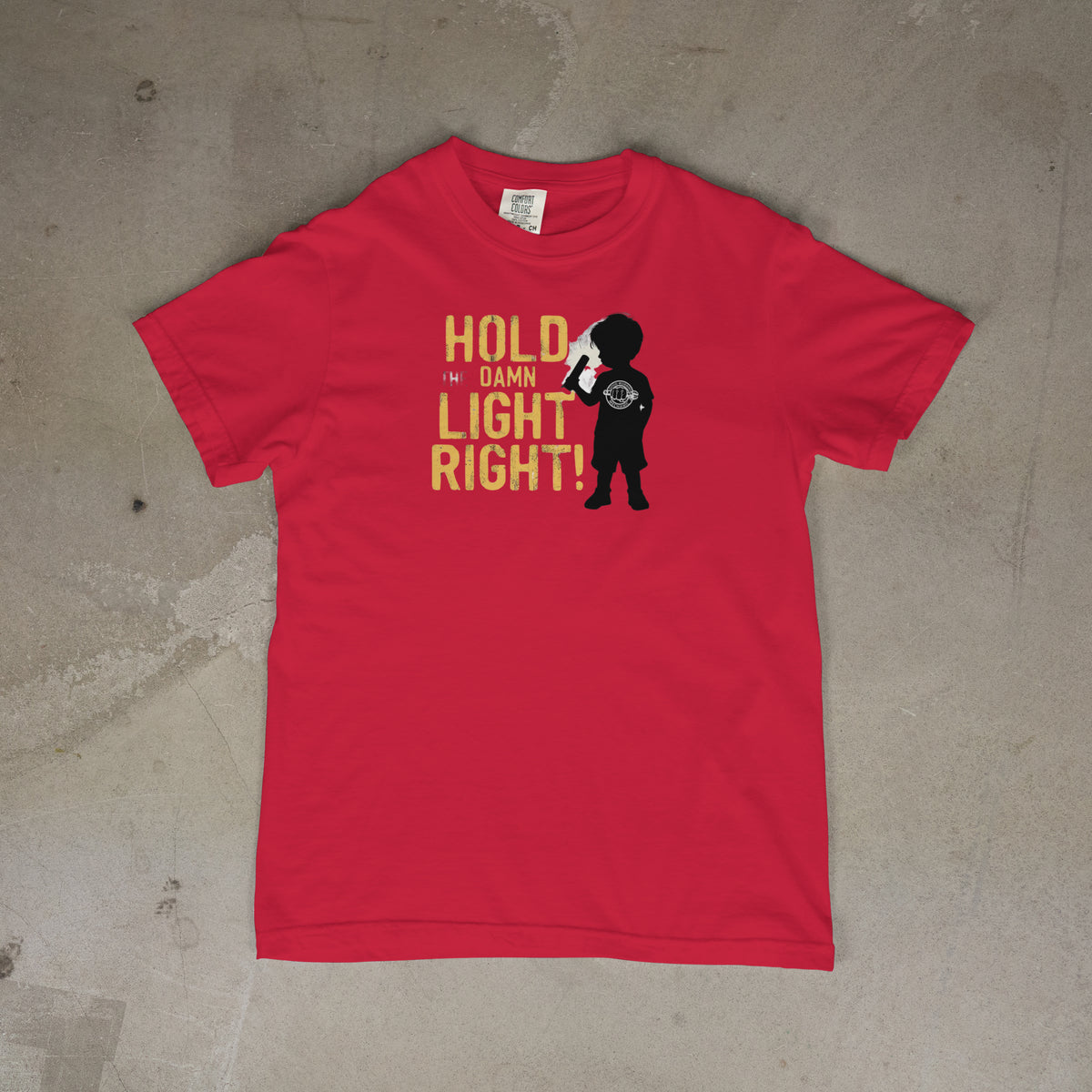 Hold The DAMN LIGHT RIGHT! PRE-Sale!