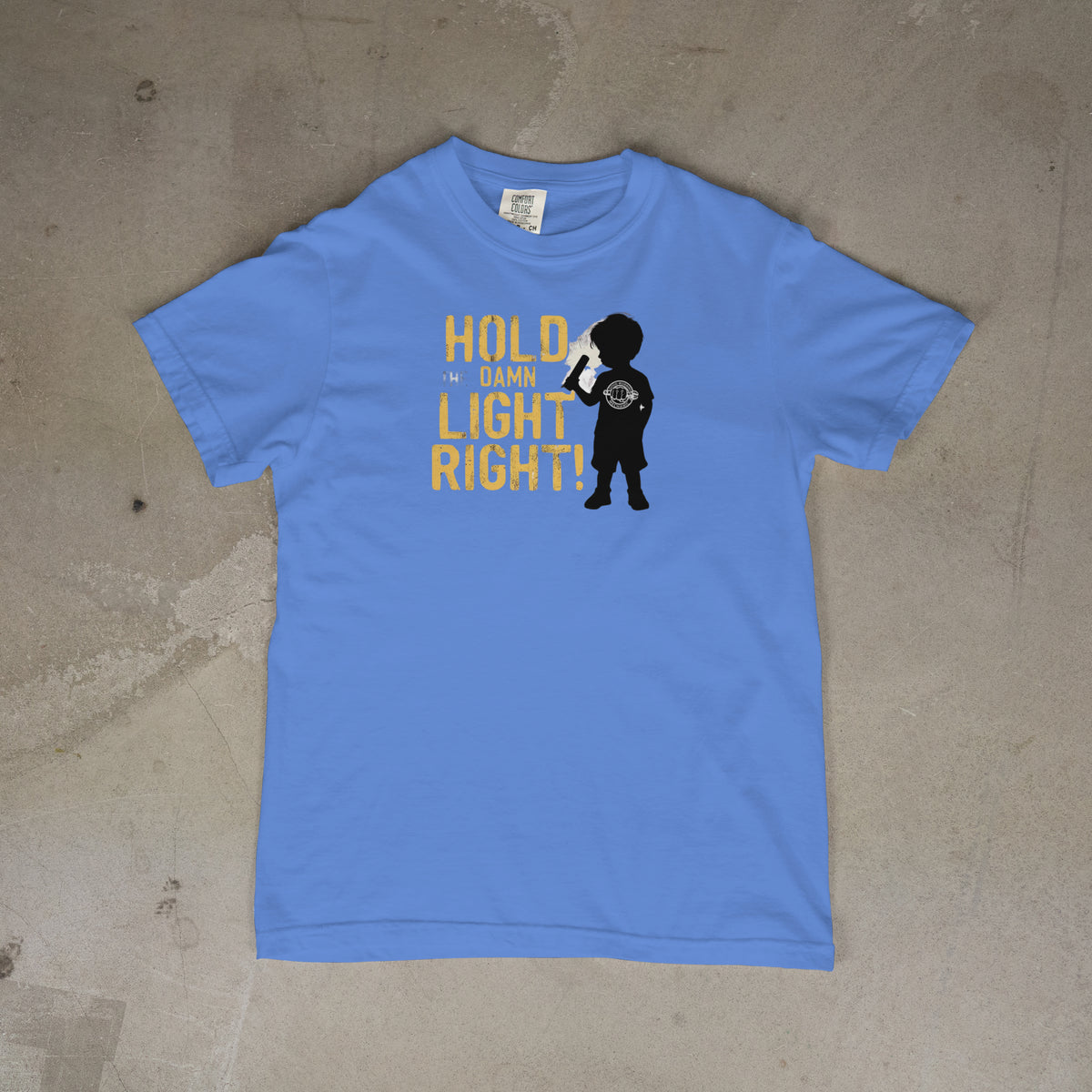 Hold The DAMN LIGHT RIGHT! PRE-Sale!