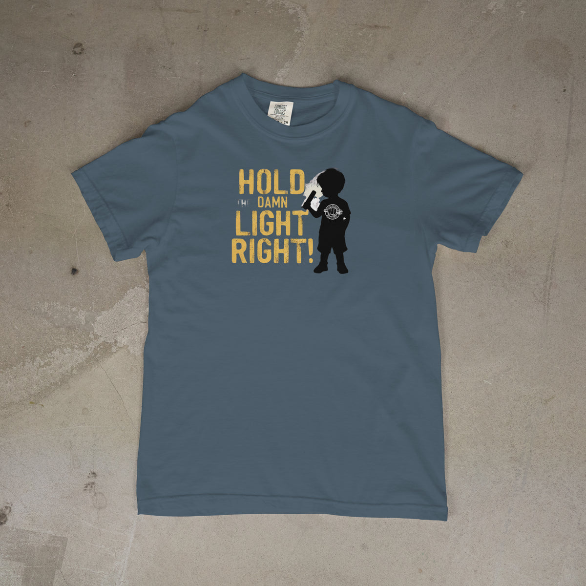 Hold The DAMN LIGHT RIGHT! PRE-Sale!