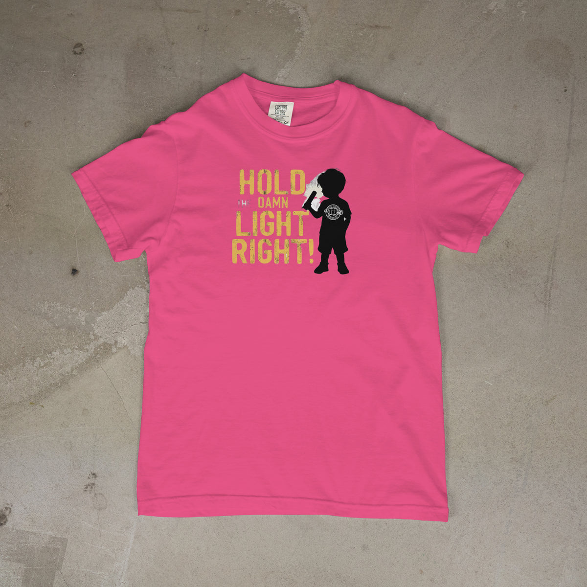 Hold The DAMN LIGHT RIGHT! PRE-Sale!