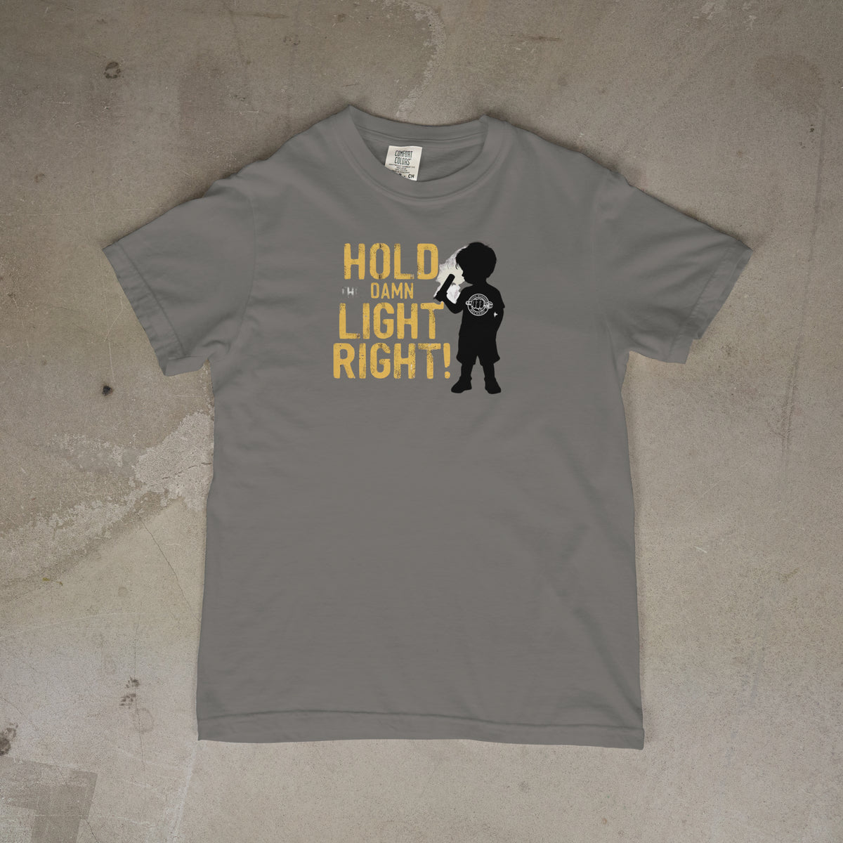 Hold The DAMN LIGHT RIGHT! PRE-Sale!