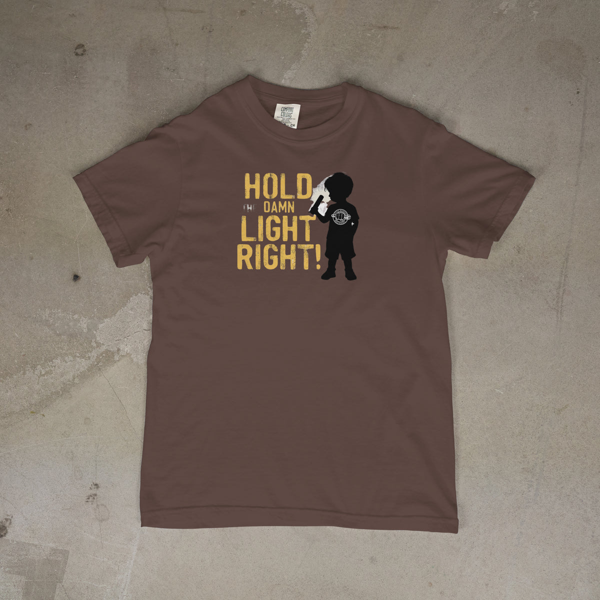 Hold The DAMN LIGHT RIGHT! PRE-Sale!