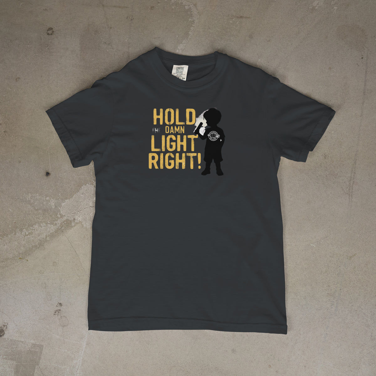 Hold The DAMN LIGHT RIGHT! PRE-Sale!