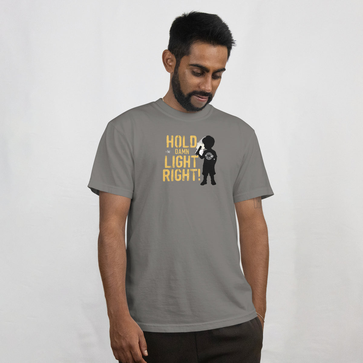 Hold The DAMN LIGHT RIGHT! PRE-Sale!