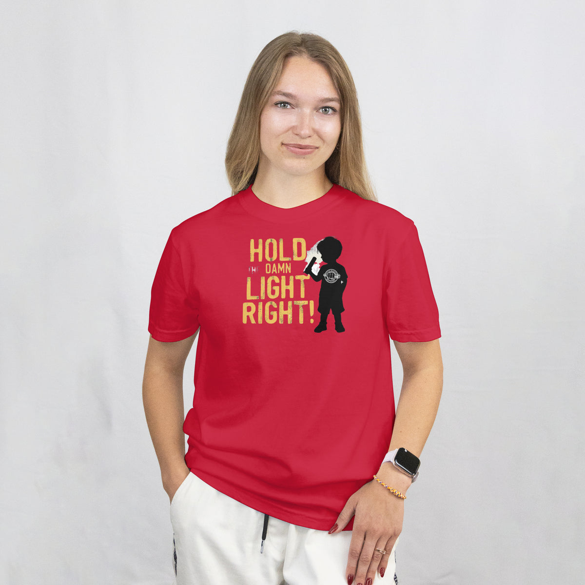 Hold The DAMN LIGHT RIGHT! PRE-Sale!